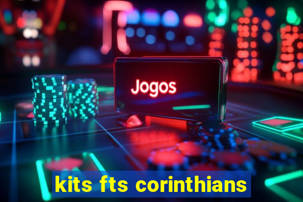 kits fts corinthians